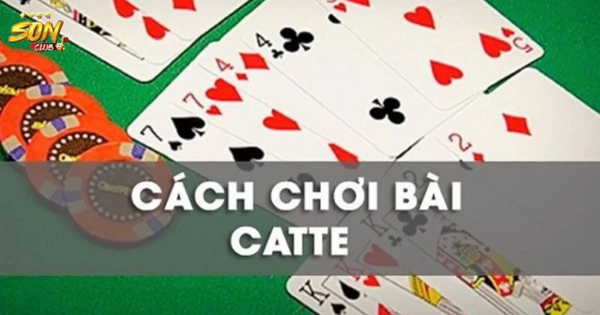 Cách chơi bài catte tại SONCLUB: Hướng dẫn chi tiết 3 Chiến lược thắng lợi trong game bài catte tại SONCLUB