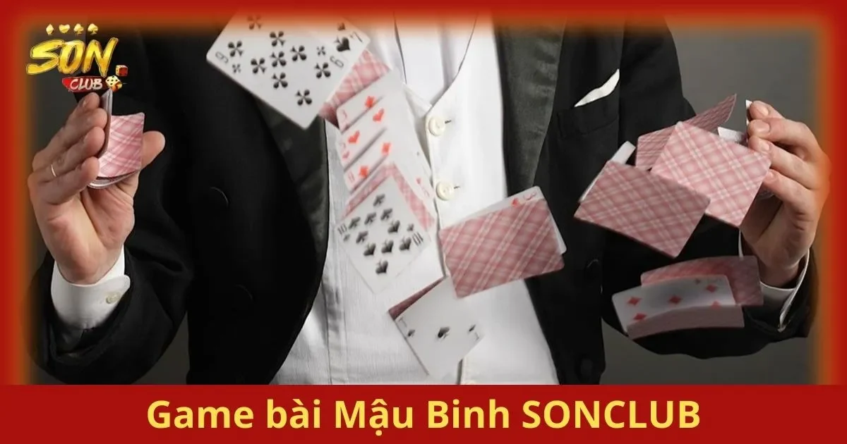 Game Bài Mậu Binh SONCLUB: Thách Thức Tư Duy 1 Mậu Binh SONCLUB – Thách Thức Tư Duy