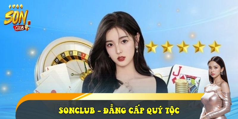 SonClub ishraaq.in ⭐️ Link Cổng Game Bài SonClub Đẳng Cấp 2026 30 SONCLUB - đẳng cấp quý tộc