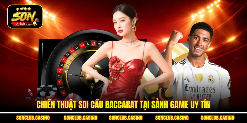 Chiến thuật soi cầu baccarat tại sảnh game uy tín