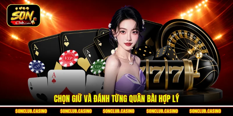 Bí Kíp Thắng Tam Cúc Sonclub Luôn Chiếm Lợi Thế Mọi Ván 2 Chọn giữ và đánh từng quân bài hợp lý