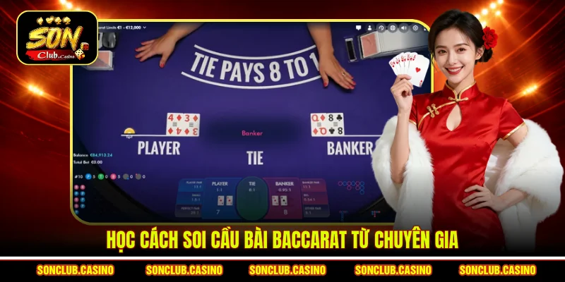 Cách Soi Cầu Bài Baccarat Sonclub - Tip Bắt Cầu Sóng Bất Bại 2 Học cách soi cầu bài Baccarat từ chuyên gia